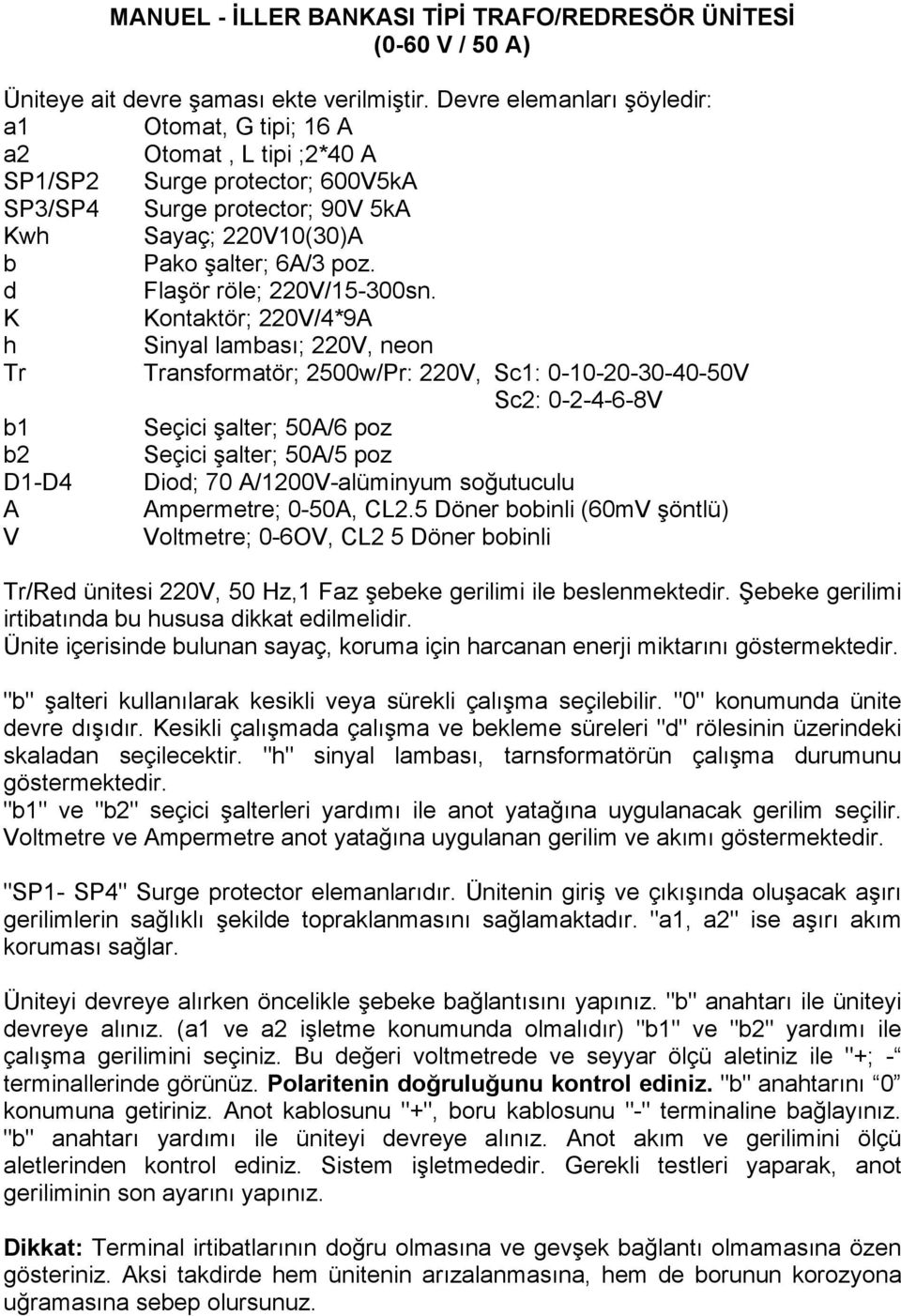 d Flaşör röle; 220V/15-300sn.