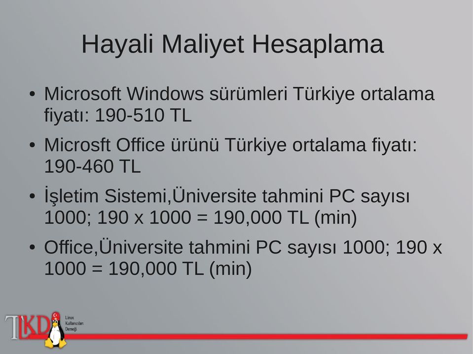 TL İşletim Sistemi,Üniversite tahmini PC sayısı 1000; 190 x 1000 = 190,000