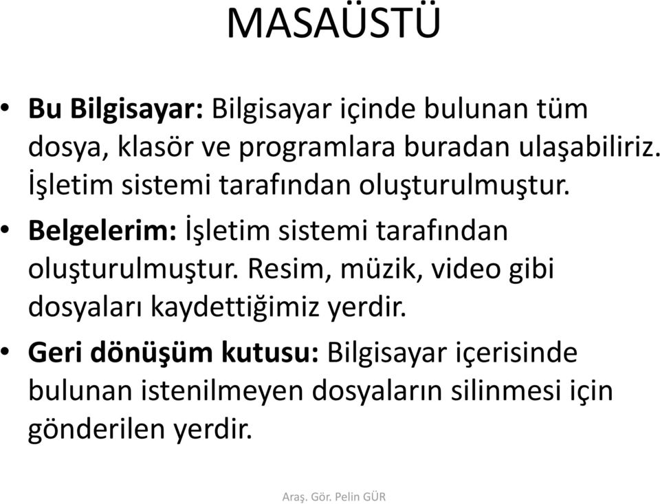 Belgelerim: İşletim sistemi tarafından oluşturulmuştur.