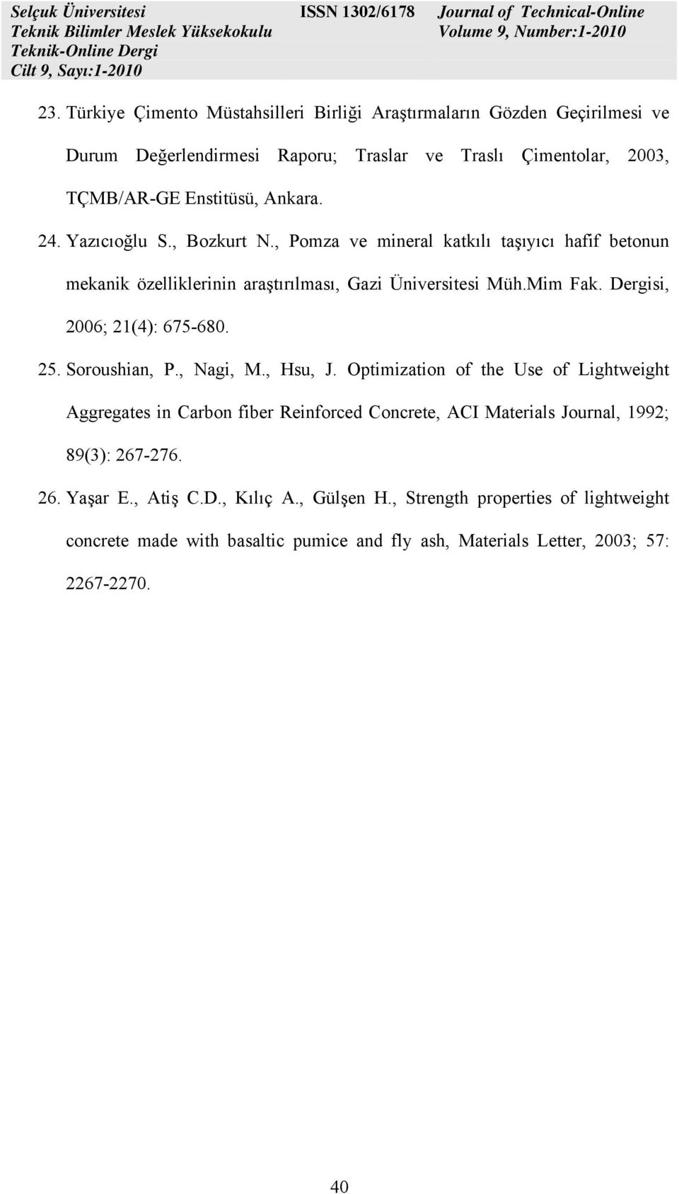 Dergisi, 2006; 21(4): 675-680. 25. Soroushian, P., Nagi, M., Hsu, J.