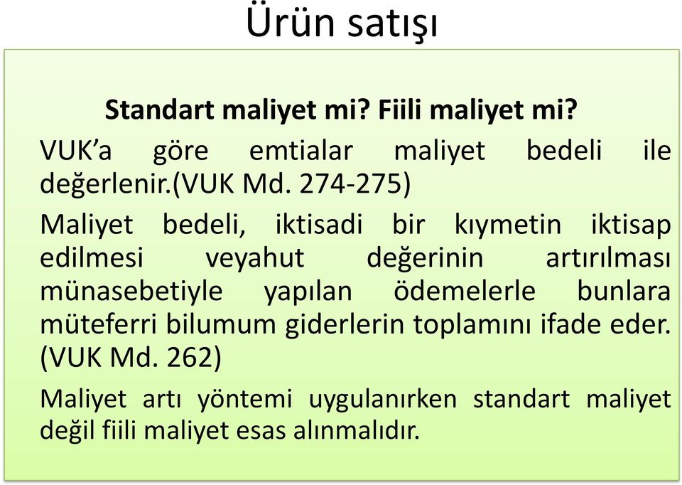 münasebetiyle yapılan ödemelerle bunlara müteferri bilumum giderlerin toplamını ifade eder.