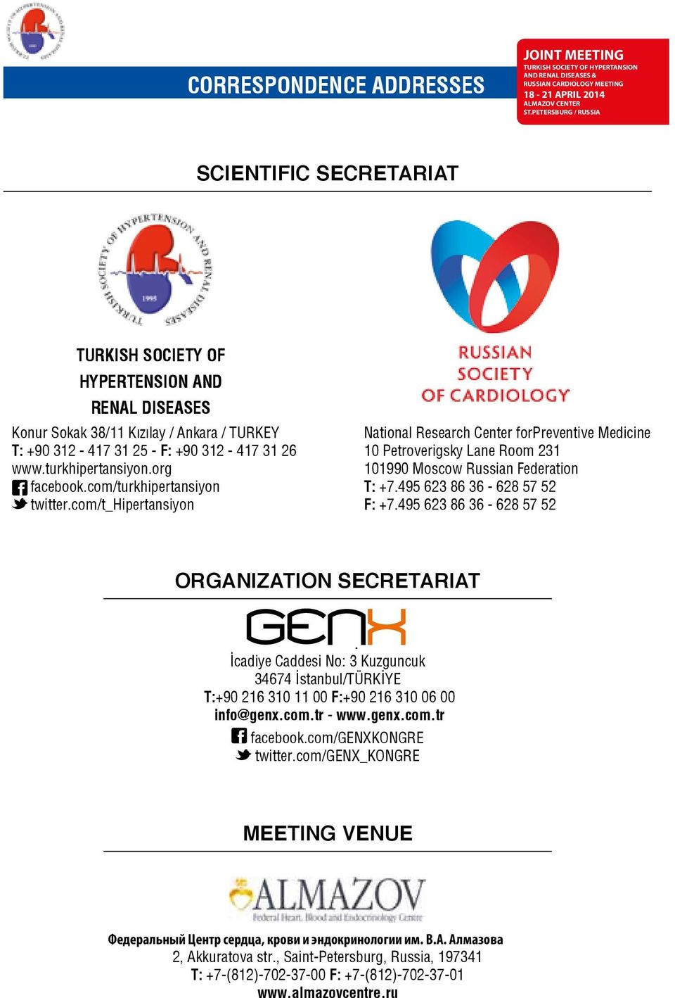 turkhipertansiyon.org facebook.com/turkhipertansiyon twitter.com/t_hipertansiyon National Research Center forpreventive Medicine 10 Petroverigsky Lane Room 231 101990 Moscow Russian Federation T: +7.