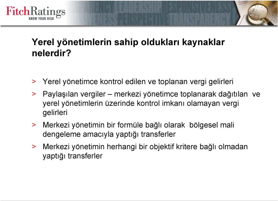 toplanarak dağıtılan ve yerel yönetimlerin üzerinde kontrol imkanı olamayan vergi gelirleri > Merkezi