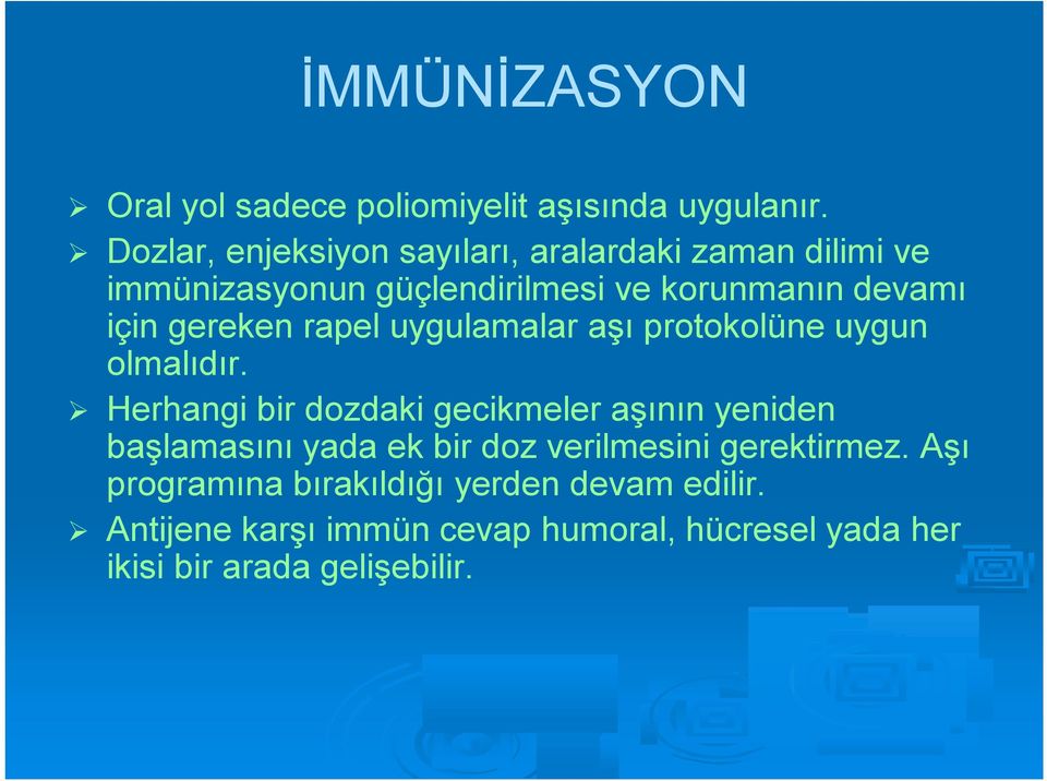 gereken rapel uygulamalar aşı protokolüne uygun olmalıdır.