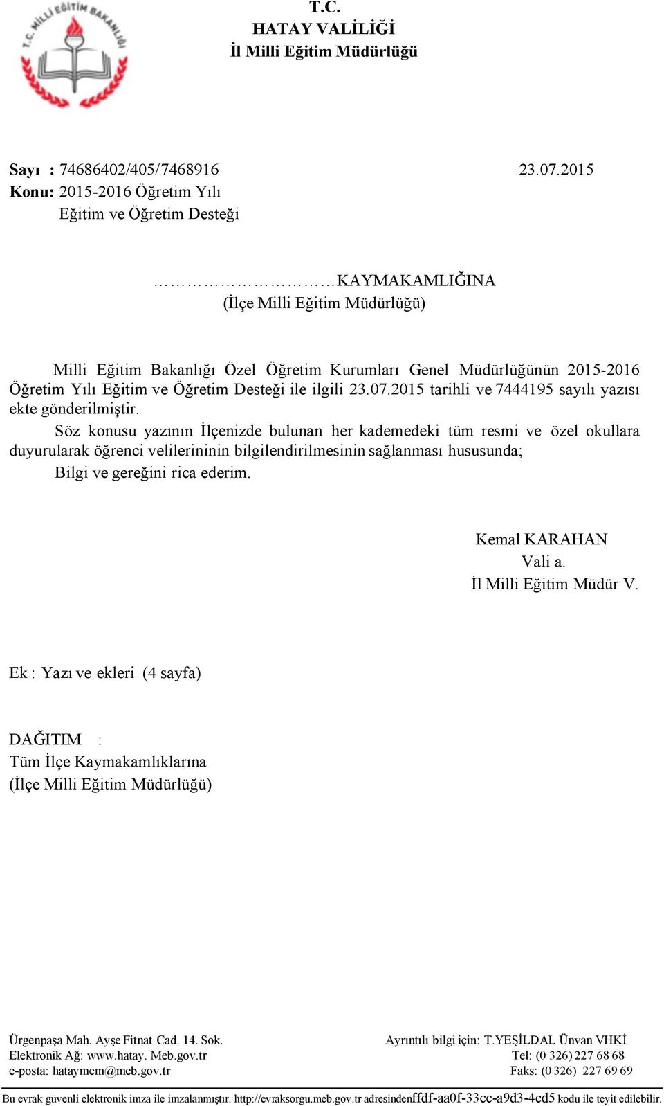 ve Öğretim Desteği ile ilgili 23.07.2015 tarihli ve 7444195 sayılı yazısı ekte gönderilmiştir.