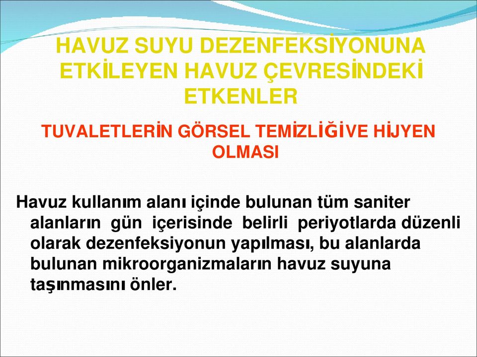 saniter alanların gün içerisinde belirli periyotlarda düzenli olarak