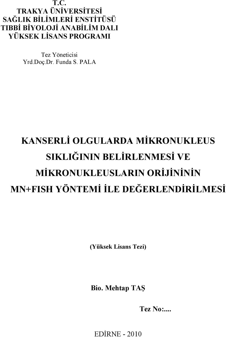 PALA KANSERLİ OLGULARDA MİKRONUKLEUS SIKLIĞININ BELİRLENMESİ VE MİKRONUKLEUSLARIN