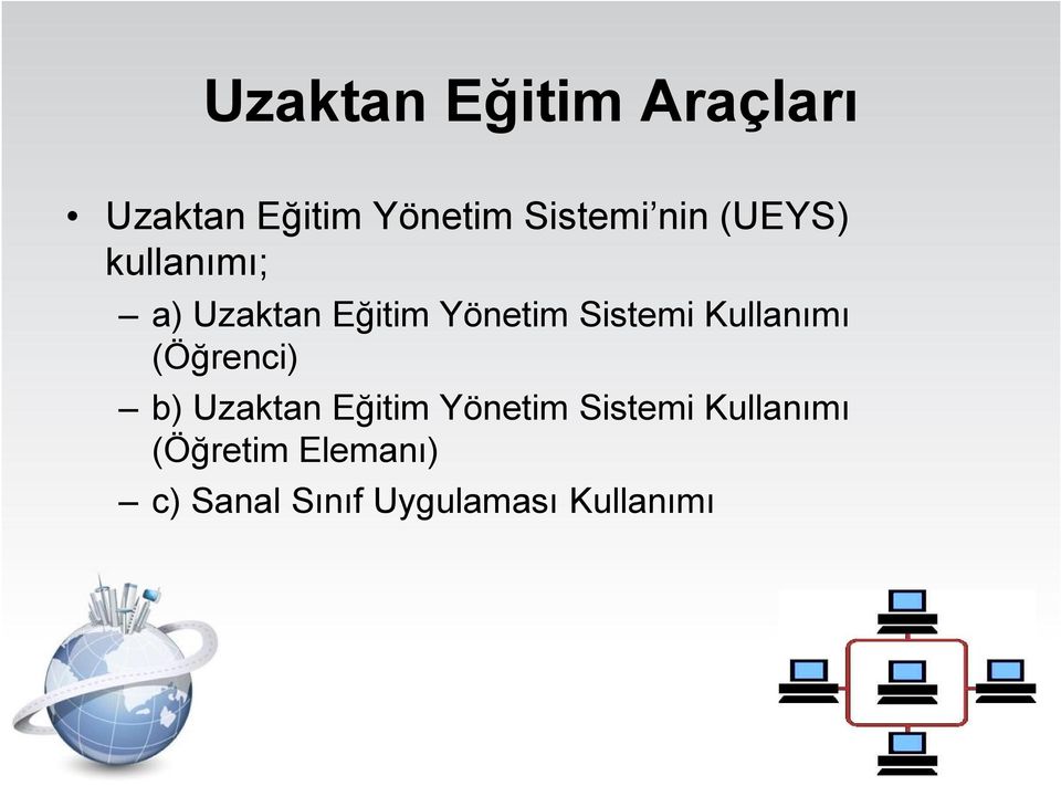 Kullanımı (Öğrenci) b) Uzaktan Eğitim Yönetim Sistemi