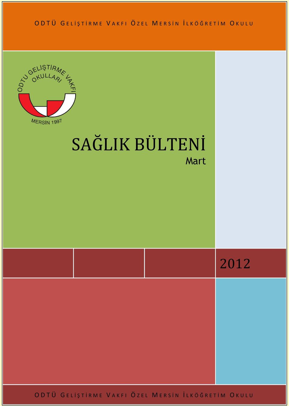 BÜLTENİ Mart 2012  R S İ N İ L K Ö Ğ R E T İ M O