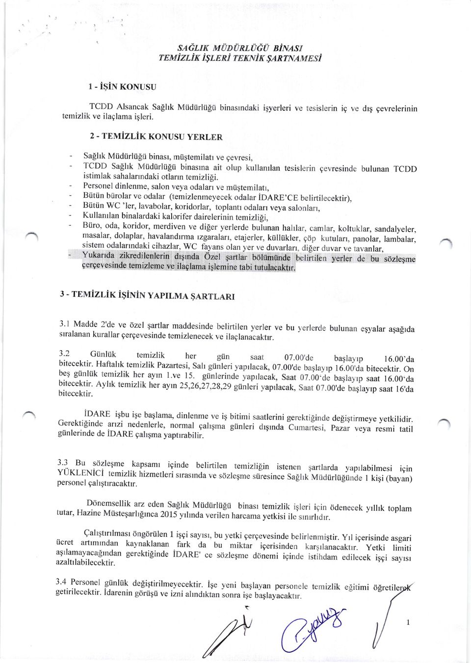 TEMLZLiK KONUSU YERLER - Salhk Miidiirltigi binasr, mtqtemilatr ve gevresi, - TCDD Saghk Miidtirliilii binastna ait olup kullanrlan tesislerin gevresinde bulunan TCDD istimlak sahalanndaki otlarrn