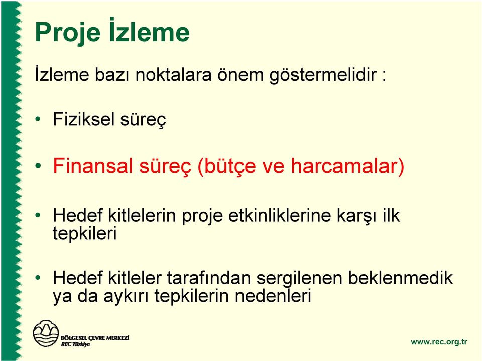 kitlelerin proje etkinliklerine karşı ilk tepkileri Hedef