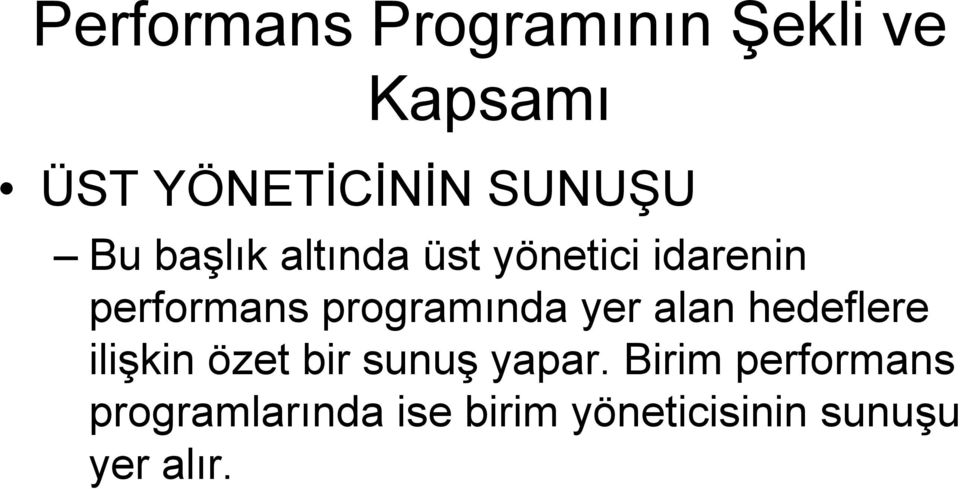 programında yer alan hedeflere ilişkin özet bir sunuş yapar.