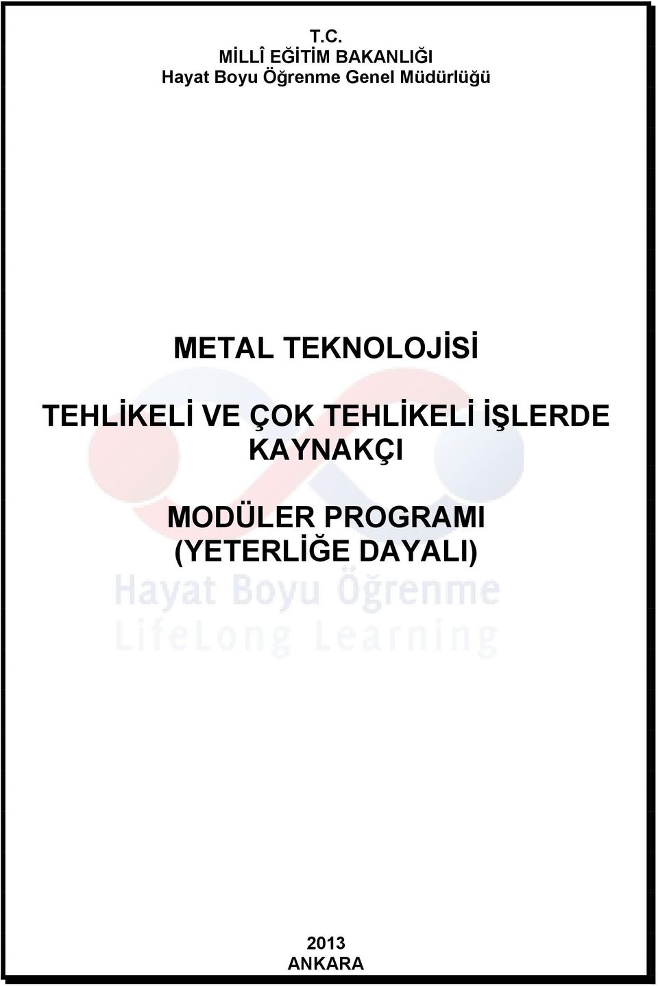 TEHLİKELİ VE ÇOK TEHLİKELİ İŞLERDE