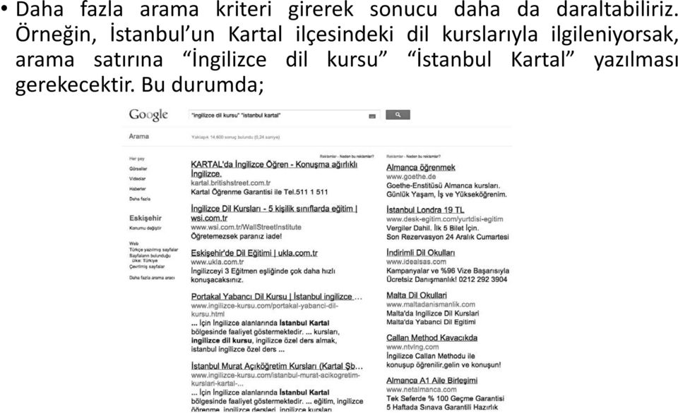 Örneğin, İstanbul un Kartal ilçesindeki dil kurslarıyla