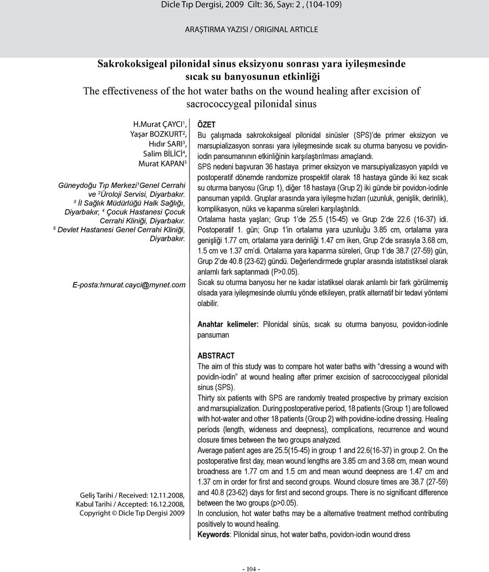 effectiveness of the hot water baths on the wound healing after excision of sacrococcygeal pilonidal sinus H.