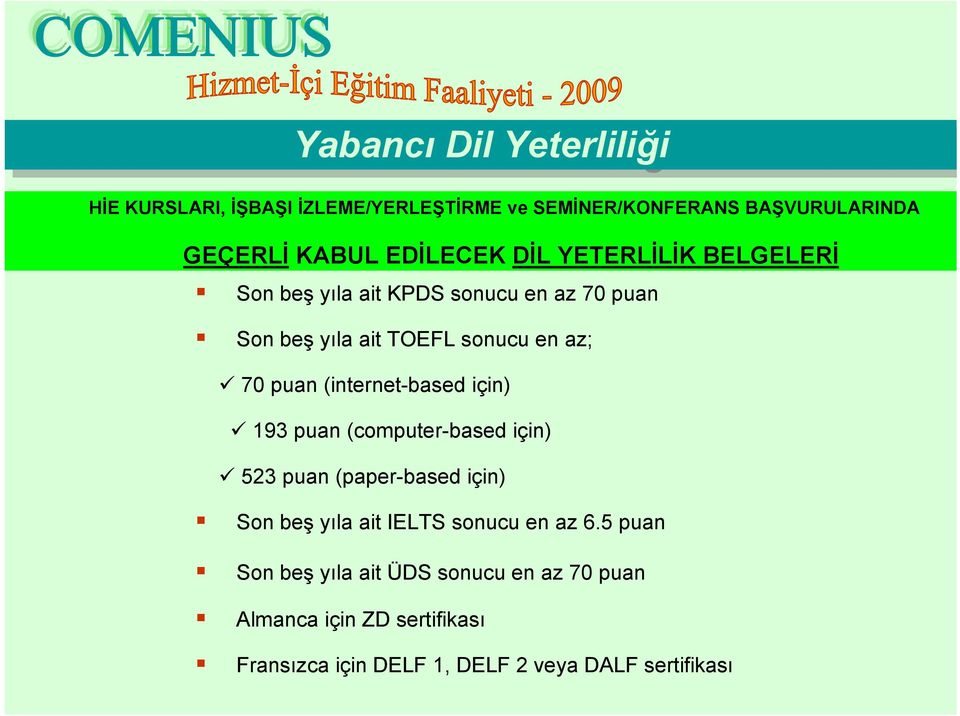 puan (internet-based için) 193 puan (computer-based için) 523 puan (paper-based için) Son beş yıla ait IELTS sonucu en