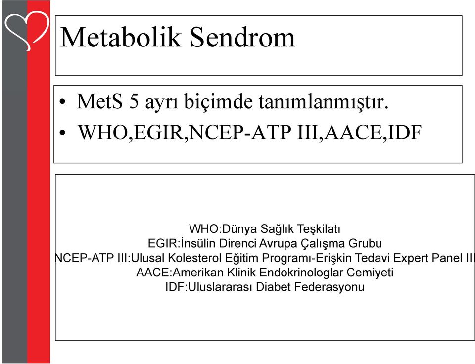 Direnci Avrupa Çalışma Grubu NCEP-ATP III:Ulusal Kolesterol Eğitim