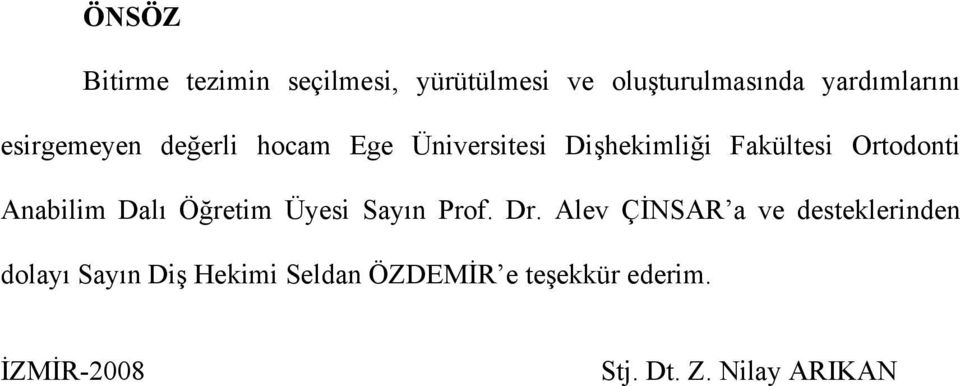 Anabilim Dalı Öğretim Üyesi Sayın Prof. Dr.