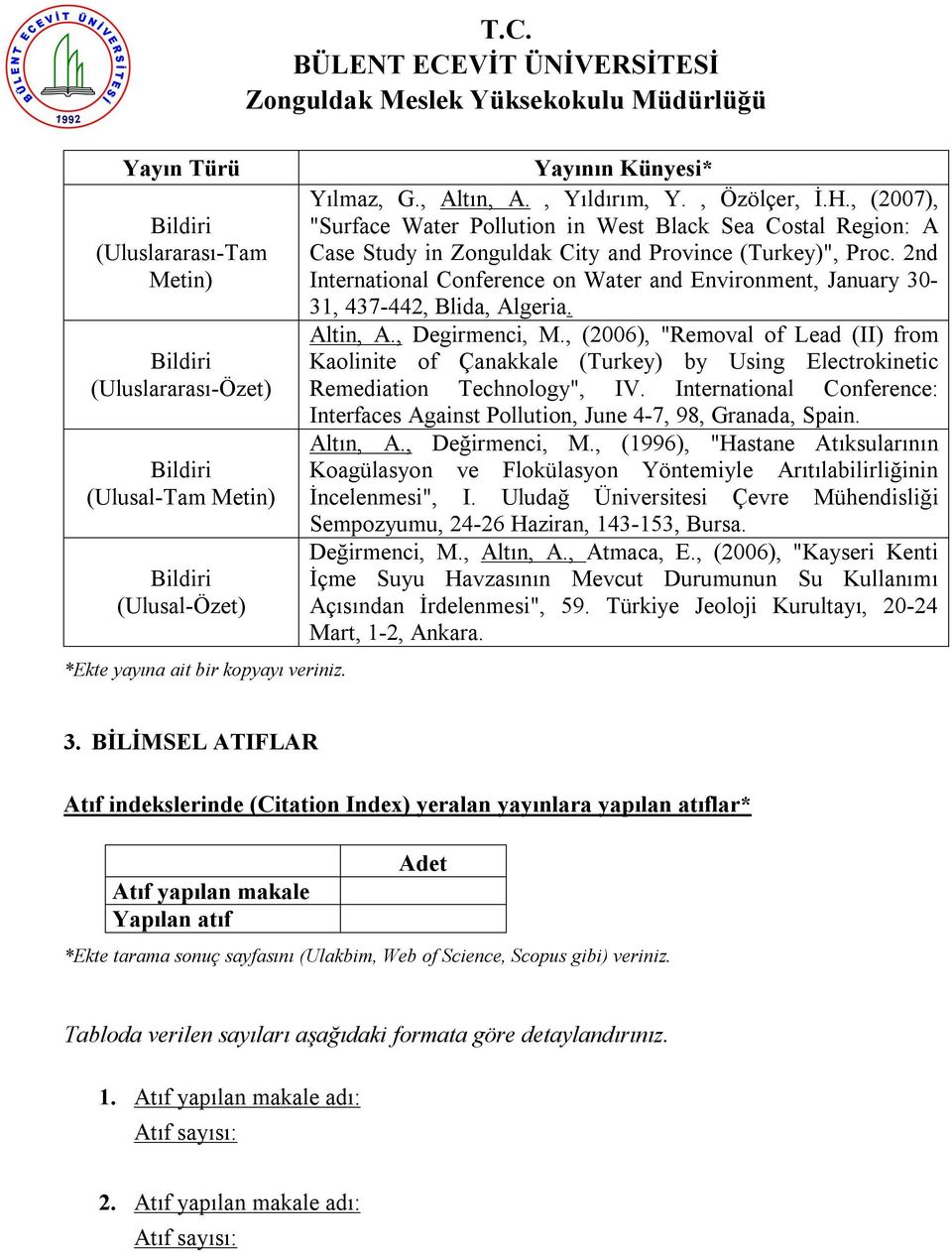 2nd International Conference on Water and Environment, January 30-31, 437-442, Blida, Algeria. Altin, A., Degirmenci, M.