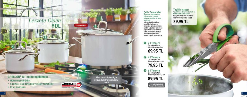 Telefon Sipariş Kodu: 73278 Yeşillik Makası Yeşillikleri tek hareketle hızlı ve tam biçimde 5 kat keser Bulaşık makinesinde yıkanabilir.