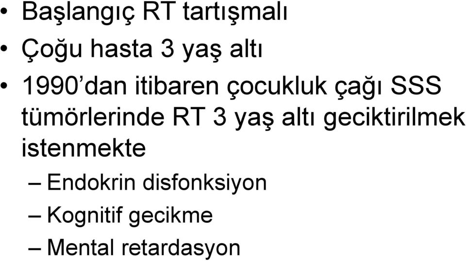 tümörlerinde RT 3 yaş altı geciktirilmek