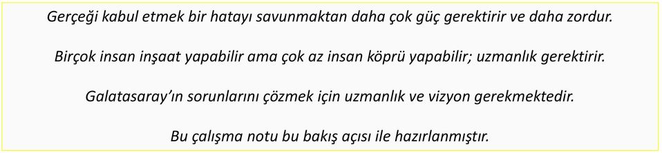 Birçok insan inşaat yapabilir ama çok az insan köprü yapabilir; uzmanlık