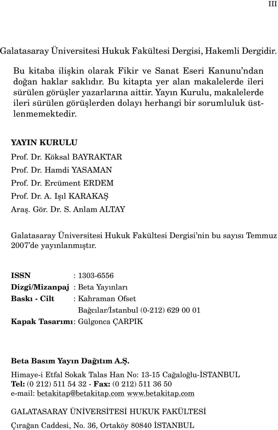 Köksal BAYRAKTAR Prof. Dr. Hamdi YASAMAN Prof. Dr. Ercüment ERDEM Prof. Dr. A. Ifl l KARAKAfi Arafl. Gör. Dr. S.