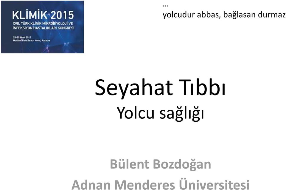 Tıbbı Yolcu sağlığı Bülent