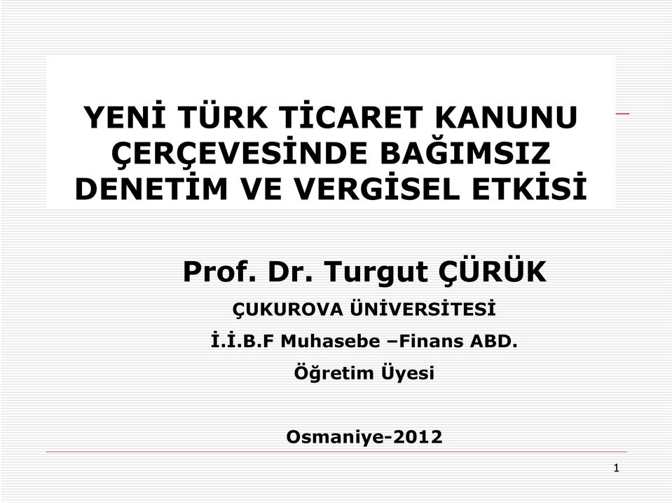 Turgut ÇÜRÜK ÇUKUROVA ÜNİVERSİTESİ İ.İ.B.