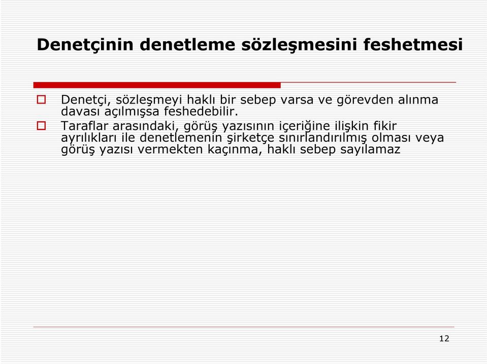 Taraflar arasındaki, görüş yazısının içeriğine ilişkin fikir ayrılıkları ile