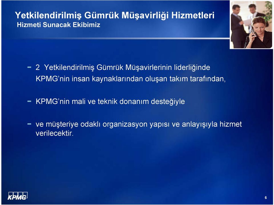 oluşan takım tarafından, KPMG nin mali ve teknik donanım