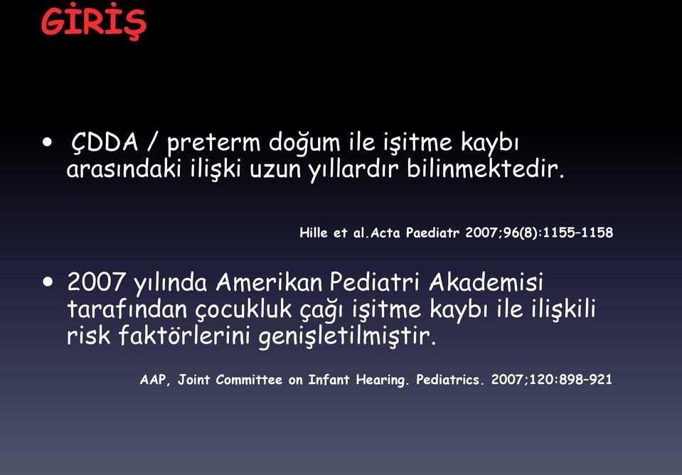 acta Paediatr 2007;96(8):1155 1158 2007 yılında Amerikan Pediatri Akademisi