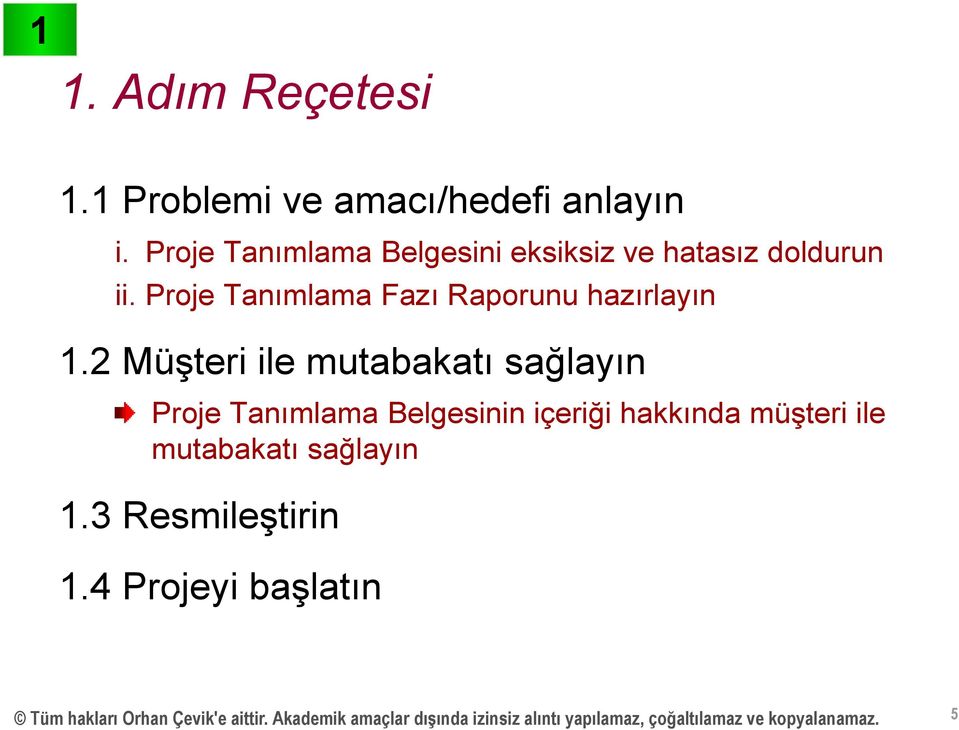 2 Müşteri ile mutabakatı sağlayın Proje Tanımlama Belgesinin içeriği hakkında müşteri ile mutabakatı