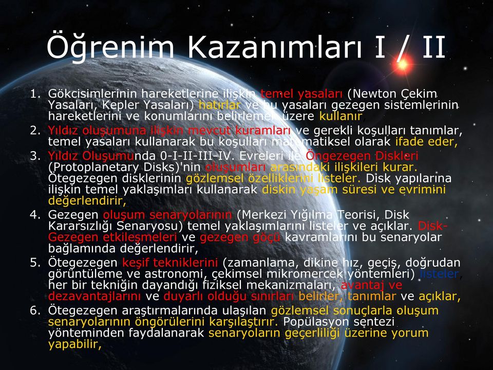 Yıldız oluşumuna ilişkin mevcut kuramları ve gerekli koşulları tanımlar, temel yasaları kullanarak bu koşulları matematiksel olarak ifade eder, 3. Yıldız Oluşumunda 0-I-II-III-IV.