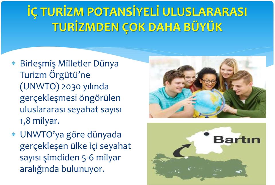 öngörülen uluslararası seyahat sayısı 1,8 milyar.