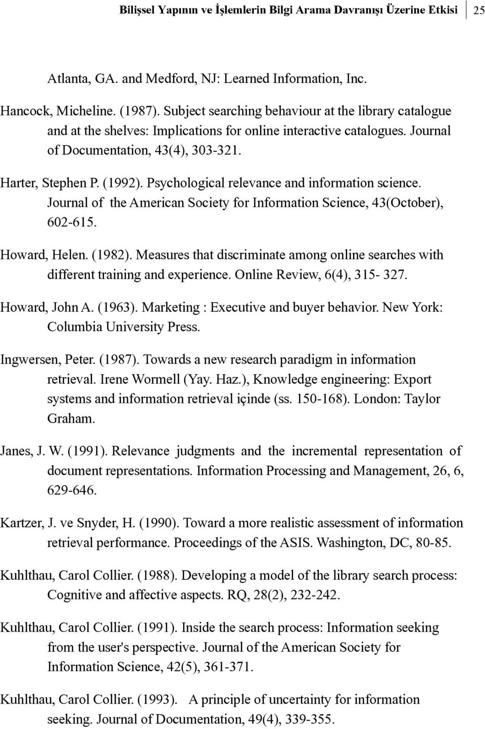 Psychological relevance and information science. Journal of the American Society for Information Science, 43(October), 602-615. Howard, Helen. (1982).