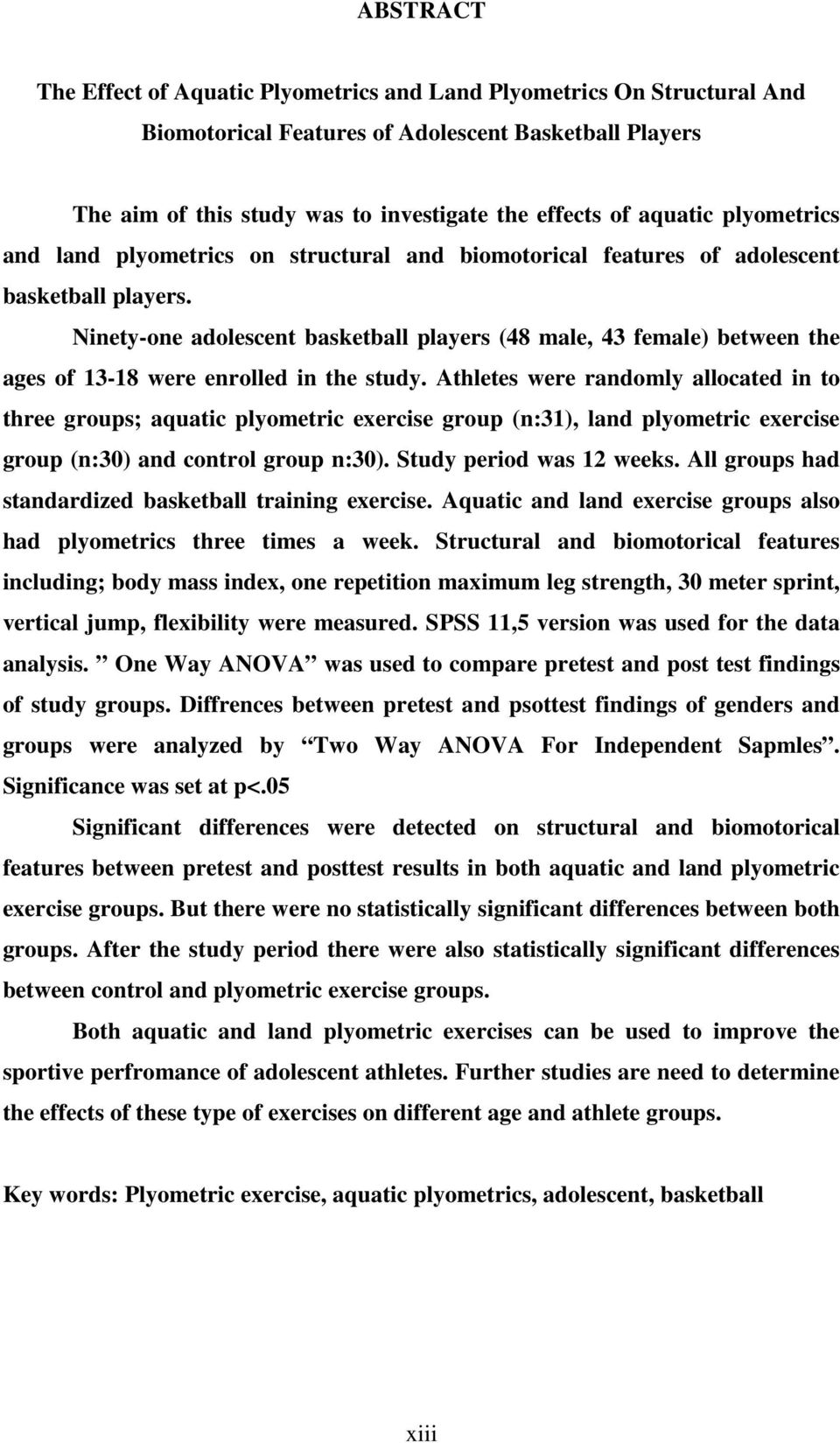 Ninety-one adolescent basketball players (48 male, 43 female) between the ages of 13-18 were enrolled in the study.