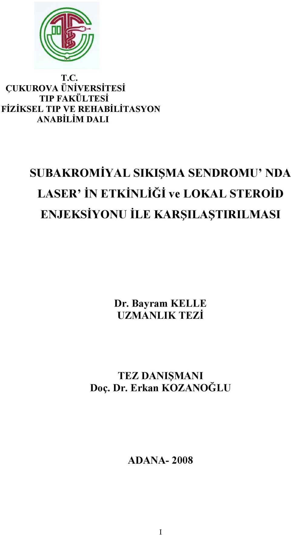 İN ETKİNLİĞİ ve LOKAL STEROİD ENJEKSİYONU İLE KARŞILAŞTIRILMASI Dr.