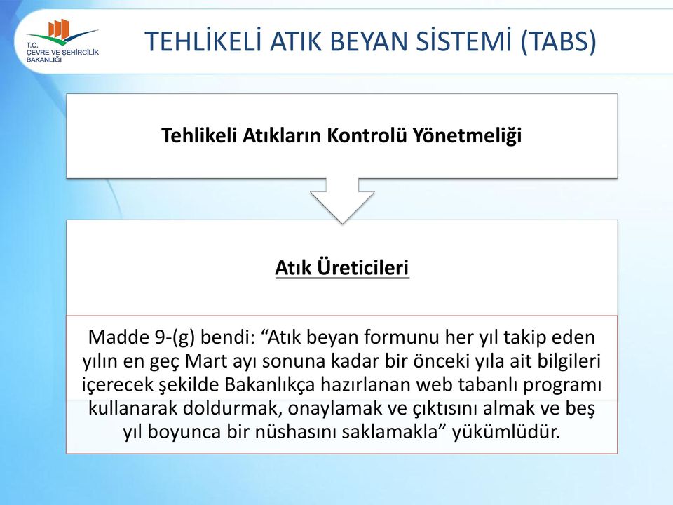 önceki yıla ait bilgileri içerecek şekilde Bakanlıkça hazırlanan web tabanlı programı