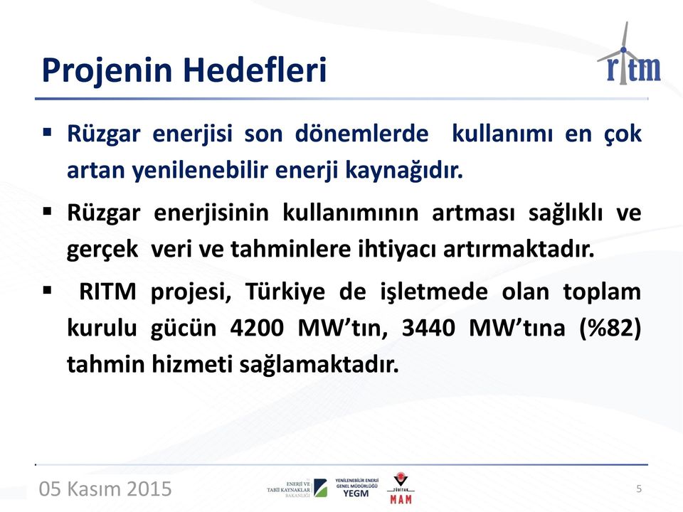 Rüzgar enerjisinin kullanımının artması sağlıklı ve gerçek veri ve tahminlere ihtiyacı