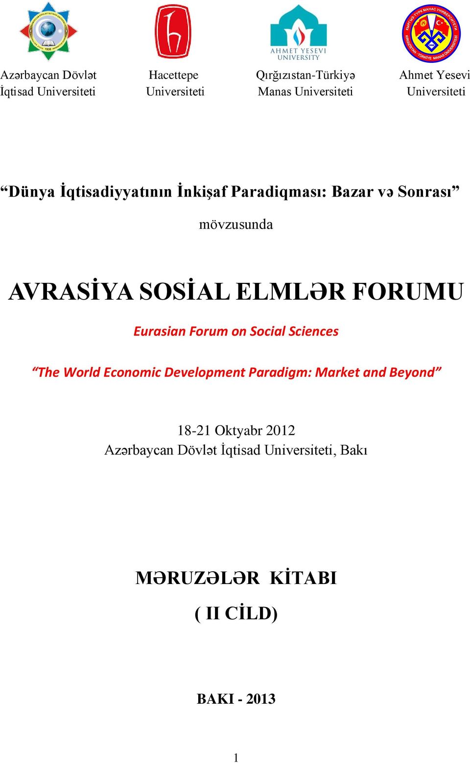 SOSİAL ELMLƏR FORUMU Eurasian Forum on Social Sciences The World Economic Development Paradigm: Market and