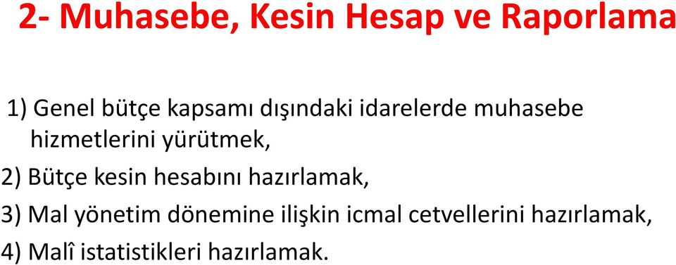 kesin hesabını hazırlamak, 3) Mal yönetim dönemine ilişkin