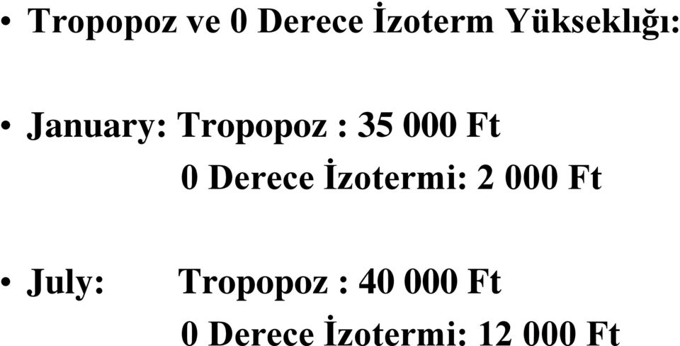 Ft 0 Derece İzotermi: 2 000 Ft July: