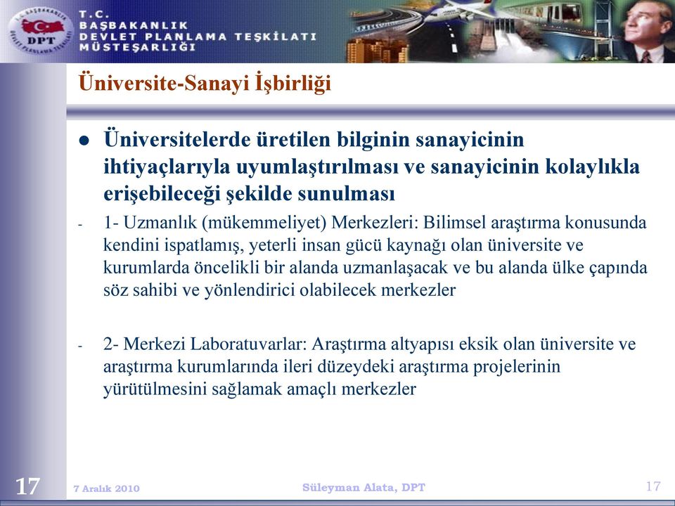 kurumlarda öncelikli bir alanda uzmanlaşacak ve bu alanda ülke çapında söz sahibi ve yönlendirici olabilecek merkezler - 2- Merkezi Laboratuvarlar: