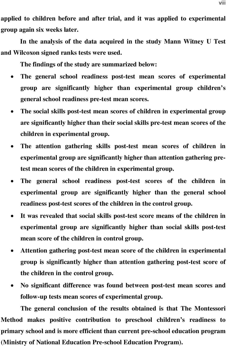 The findings of the study are summarized below: The general school readiness post-test mean scores of experimental group are significantly higher than experimental group children s general school