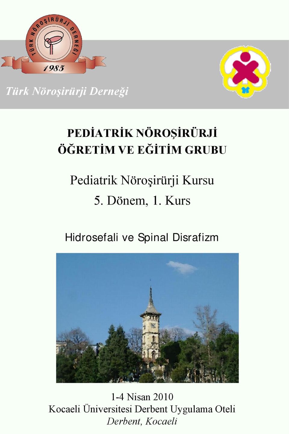 Kurs Hidrosefali ve Spinal Disrafizm 1-4 Nisan 2010