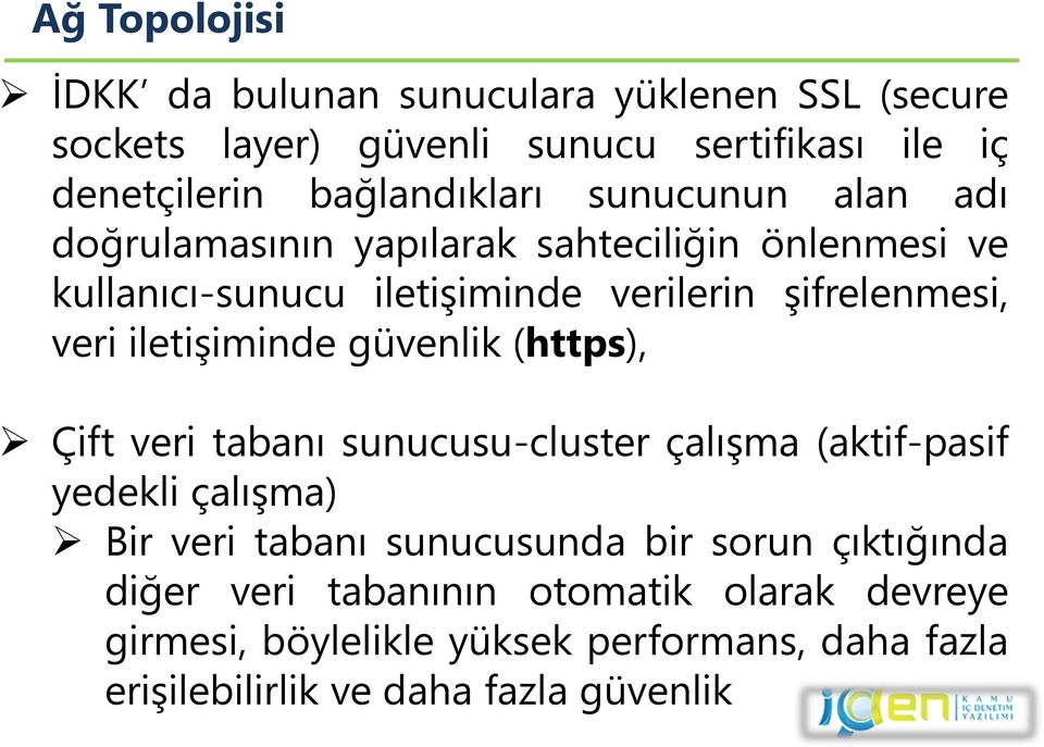 iletişiminde güvenlik (https), Çift veri tabanı sunucusu-cluster çalışma (aktif-pasif yedekli çalışma) Bir veri tabanı sunucusunda bir