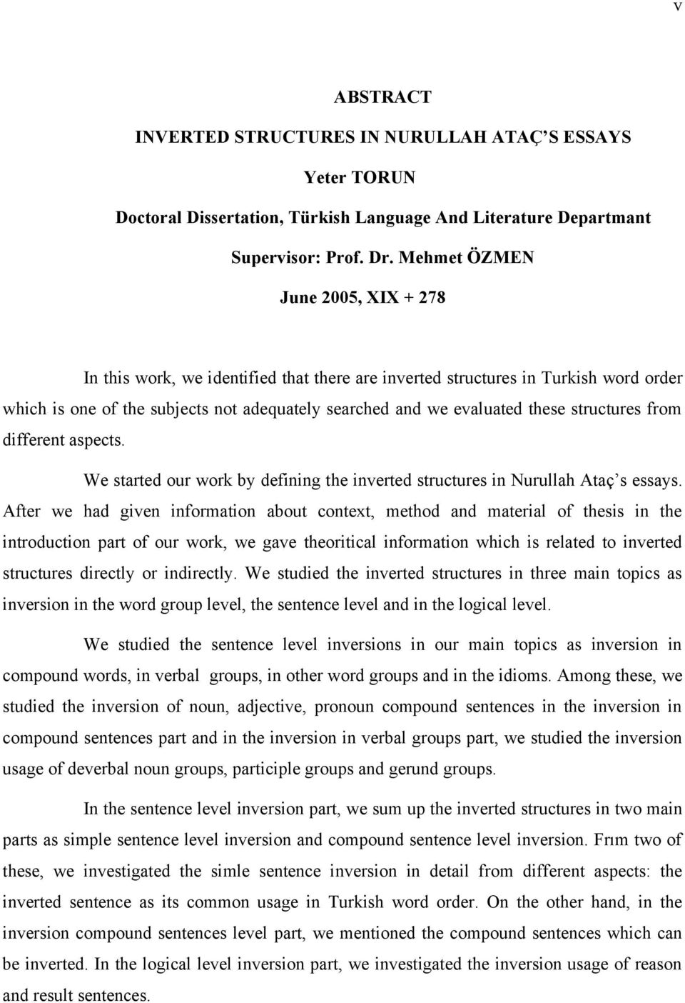 structures from different aspects. We started our work by defining the inverted structures in Nurullah Ataç s essays.