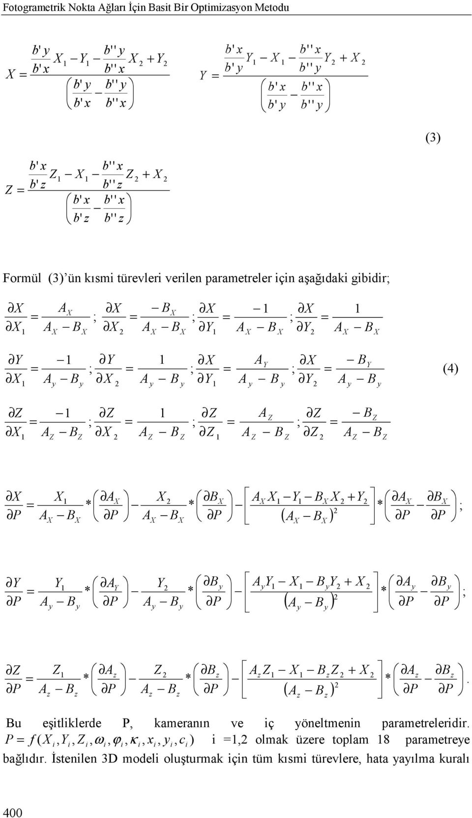 u eştlklerde kameranõn ve ç öneltmenn parametrelerdr.