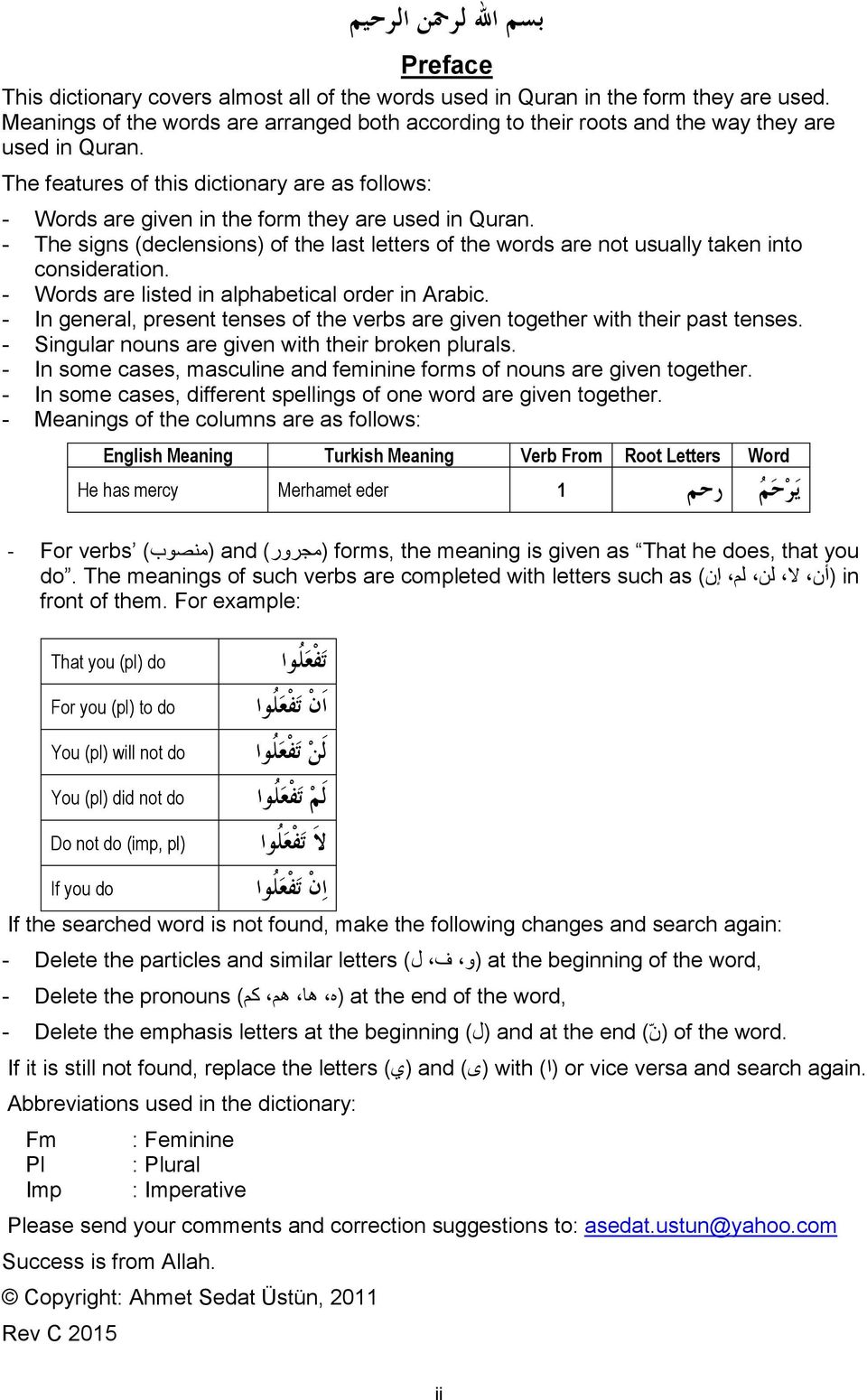 The signs (declensions) of the last letters of the words are not usually taken into consideration. Words are listed in alphabetical order in Arabic.